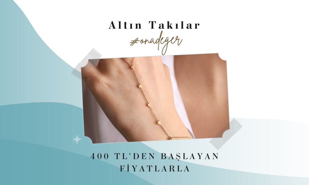 Altın Takılar 400 TL den başlan fiyatlarla