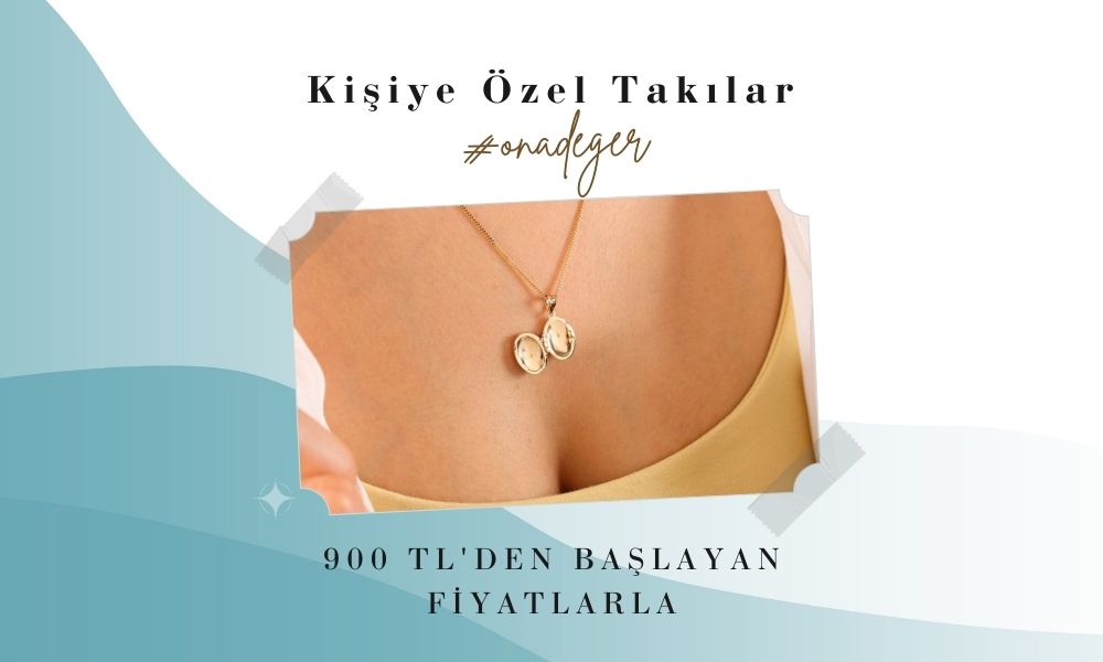 Kişiye Özel Takılar 900 TL den başlayan fiyatlarla