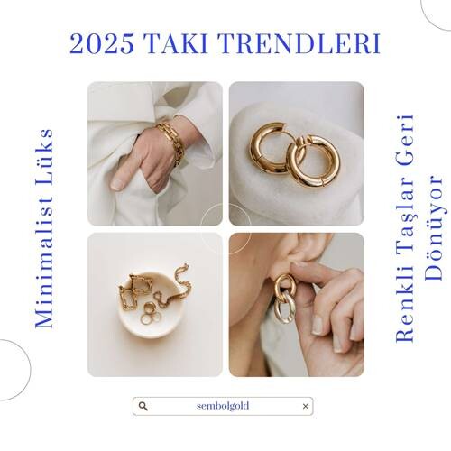2025 Takı Trendleri: Sembol Gold ile Zarafetin Geleceği